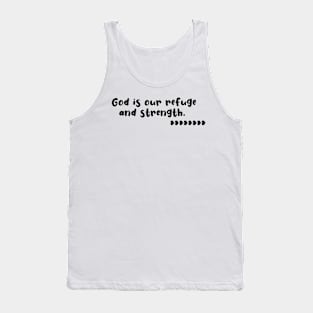 God is our refuge and strength Tank Top